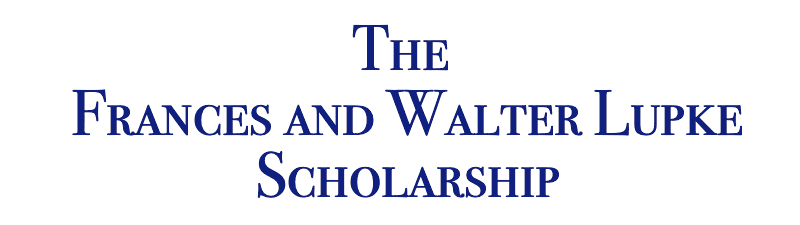 2023 The Frances and Walter Lupke Scholarship Application Form